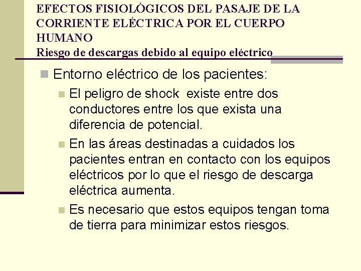 EFECTOS FISIOLÓGICOS DEL PASAJE DE LA CORRIENTE ELÉCTRICA POR EL CUERPO HUMANO Riesgo de