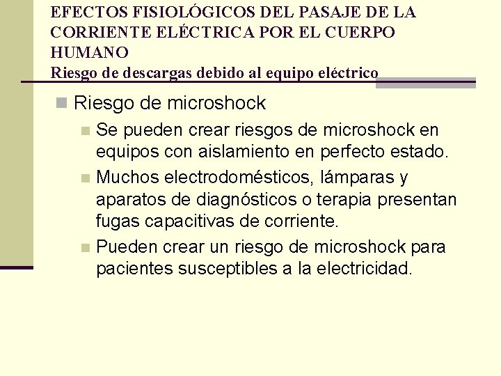 EFECTOS FISIOLÓGICOS DEL PASAJE DE LA CORRIENTE ELÉCTRICA POR EL CUERPO HUMANO Riesgo de