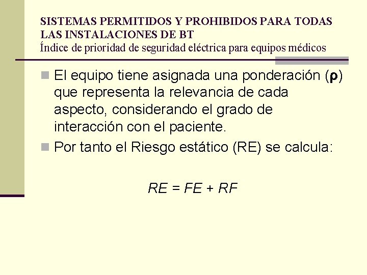 SISTEMAS PERMITIDOS Y PROHIBIDOS PARA TODAS LAS INSTALACIONES DE BT Índice de prioridad de