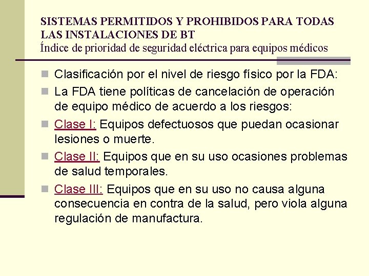 SISTEMAS PERMITIDOS Y PROHIBIDOS PARA TODAS LAS INSTALACIONES DE BT Índice de prioridad de