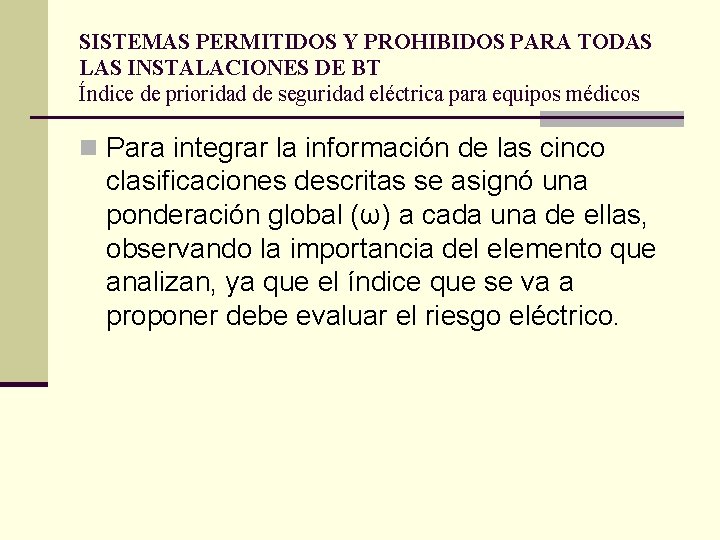 SISTEMAS PERMITIDOS Y PROHIBIDOS PARA TODAS LAS INSTALACIONES DE BT Índice de prioridad de