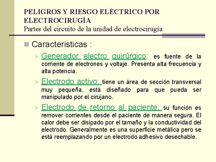 PELIGROS Y RIESGO ELÉCTRICO POR ELECTROCIRUGÍA Partes del circuito de la unidad de electrocirugía