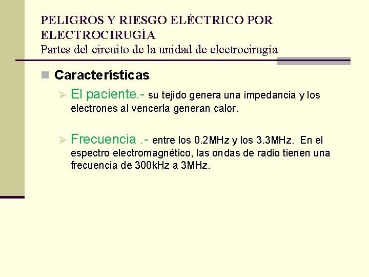 PELIGROS Y RIESGO ELÉCTRICO POR ELECTROCIRUGÍA Partes del circuito de la unidad de electrocirugía
