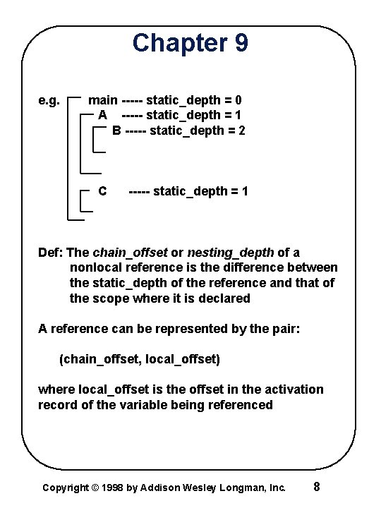 Chapter 9 e. g. main ----- static_depth = 0 A ----- static_depth = 1