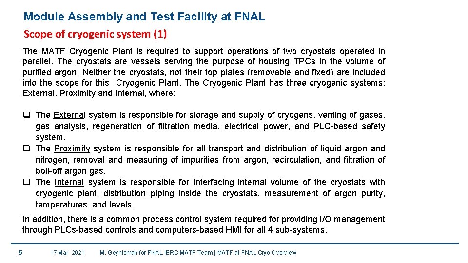 Module Assembly and Test Facility at FNAL Scope of cryogenic system (1) The MATF