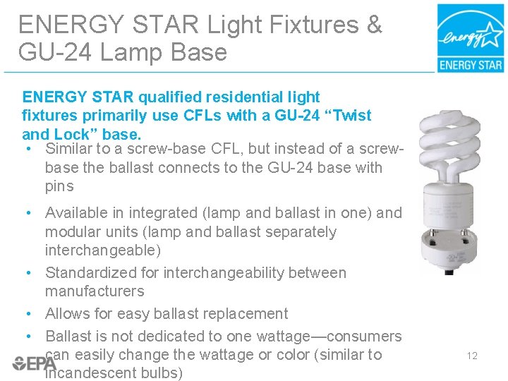 ENERGY STAR Light Fixtures & GU-24 Lamp Base ENERGY STAR qualified residential light fixtures