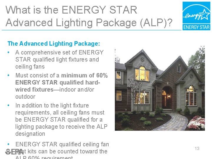 What is the ENERGY STAR Advanced Lighting Package (ALP)? The Advanced Lighting Package: •