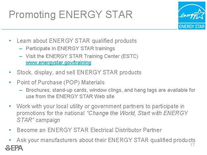 Promoting ENERGY STAR • Learn about ENERGY STAR qualified products – Participate in ENERGY