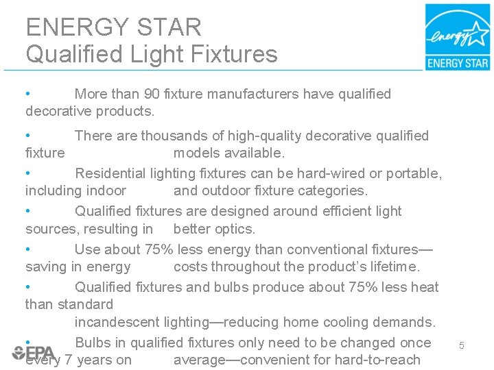 ENERGY STAR Qualified Light Fixtures • More than 90 fixture manufacturers have qualified decorative