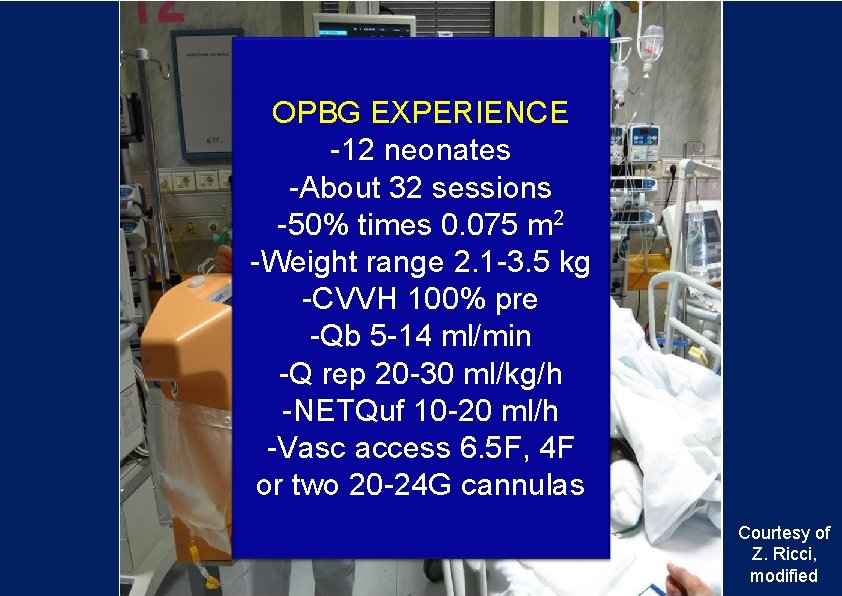 OPBG EXPERIENCE -12 neonates -About 32 sessions -50% times 0. 075 m 2 -Weight