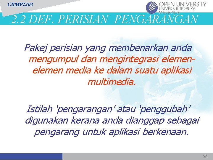 CBMP 2203 2. 2 DEF. PERISIAN PENGARANGAN Pakej perisian yang membenarkan anda mengumpul dan