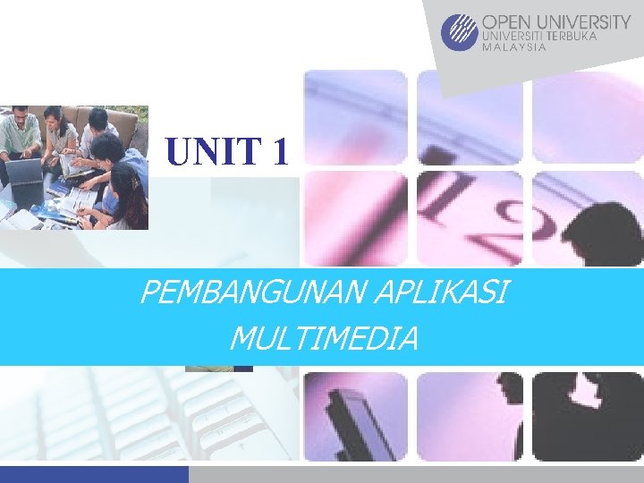 UNIT 1 PEMBANGUNAN APLIKASI MULTIMEDIA 