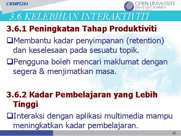 CBMP 2203 3. 6 KELEBIHAN INTERAKTIVITI 3. 6. 1 Peningkatan Tahap Produktiviti q. Membantu