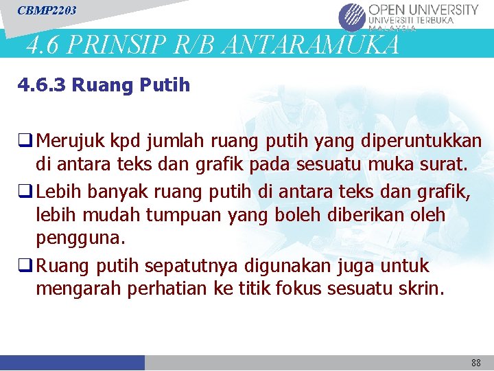 CBMP 2203 4. 6 PRINSIP R/B ANTARAMUKA 4. 6. 3 Ruang Putih q Merujuk