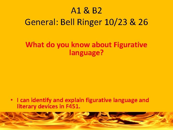 A 1 & B 2 General: Bell Ringer 10/23 & 26 What do you
