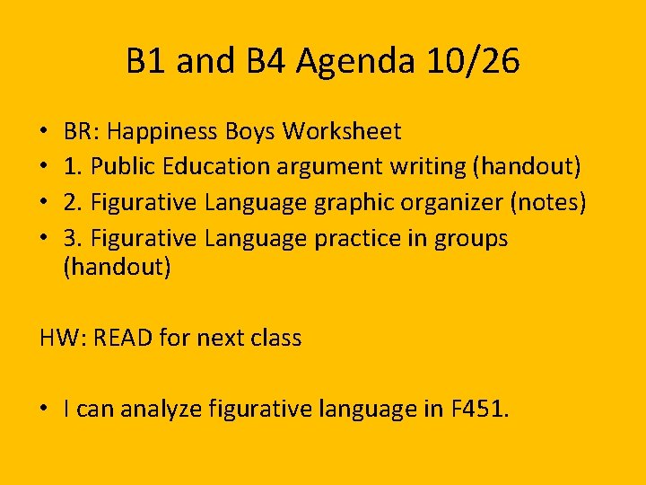 B 1 and B 4 Agenda 10/26 • • BR: Happiness Boys Worksheet 1.