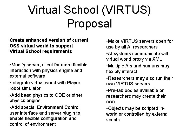 Virtual School (VIRTUS) Proposal Create enhanced version of current OSS virtual world to support