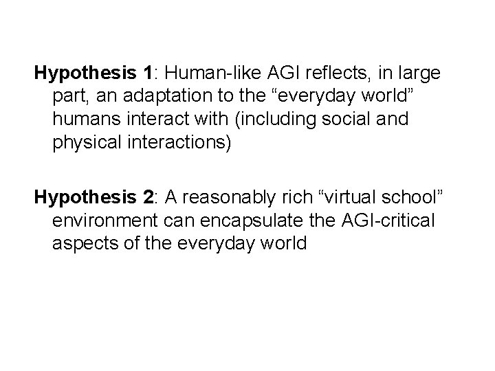 Hypothesis 1: Human-like AGI reflects, in large part, an adaptation to the “everyday world”