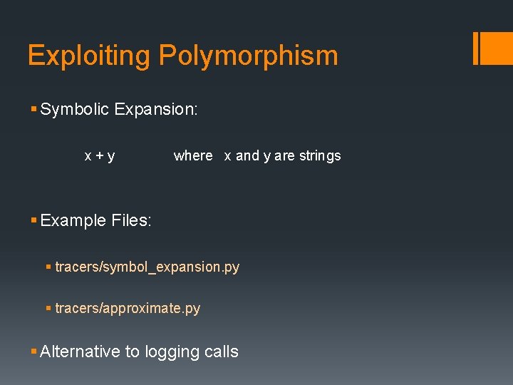 Exploiting Polymorphism § Symbolic Expansion: x+y where x and y are strings § Example