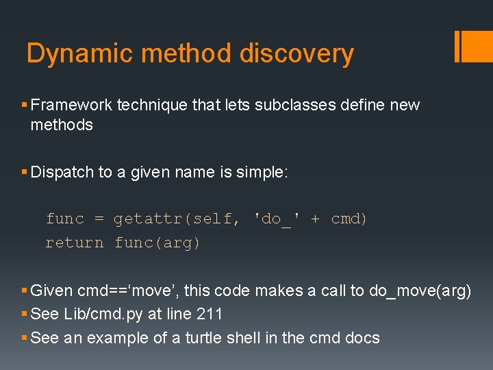 Dynamic method discovery § Framework technique that lets subclasses define new methods § Dispatch