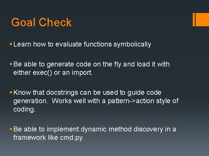 Goal Check § Learn how to evaluate functions symbolically § Be able to generate