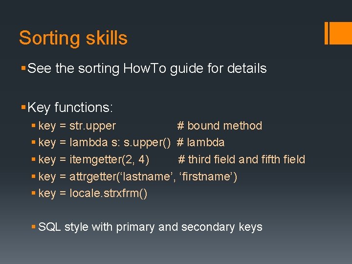 Sorting skills § See the sorting How. To guide for details § Key functions: