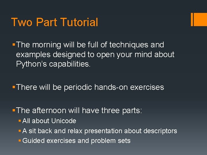 Two Part Tutorial § The morning will be full of techniques and examples designed