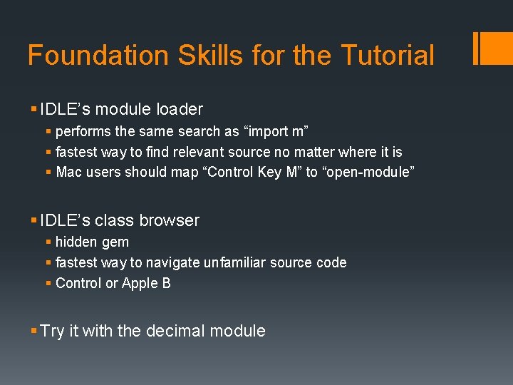 Foundation Skills for the Tutorial § IDLE’s module loader § performs the same search
