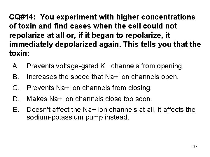 CQ#14: You experiment with higher concentrations of toxin and find cases when the cell