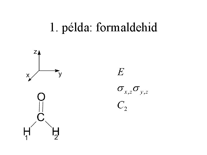 1. példa: formaldehid 
