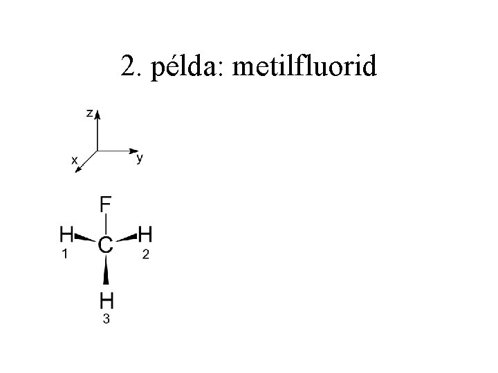 2. példa: metilfluorid 