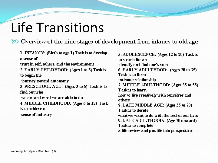 Life Transitions Overview of the nine stages of development from infancy to old age