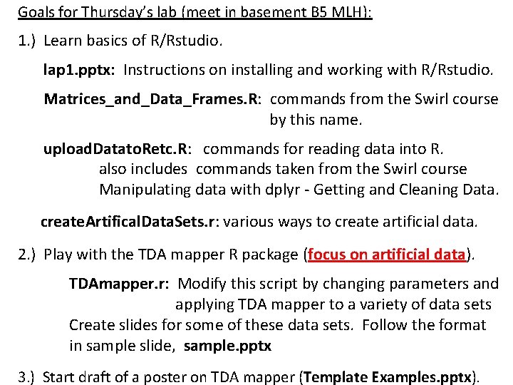 Goals for Thursday’s lab (meet in basement B 5 MLH): 1. ) Learn basics Goals for Thursday’s lab (meet in basement B 5 MLH): 1. ) Learn basics