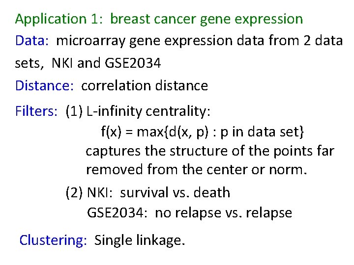 Application 1: breast cancer gene expression Data: microarray gene expression data from 2 data Application 1: breast cancer gene expression Data: microarray gene expression data from 2 data