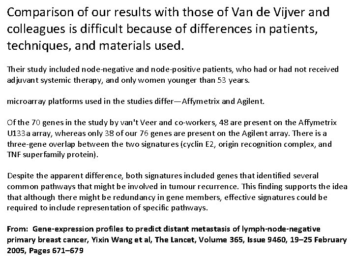 Comparison of our results with those of Van de Vijver and colleagues is difficult Comparison of our results with those of Van de Vijver and colleagues is difficult