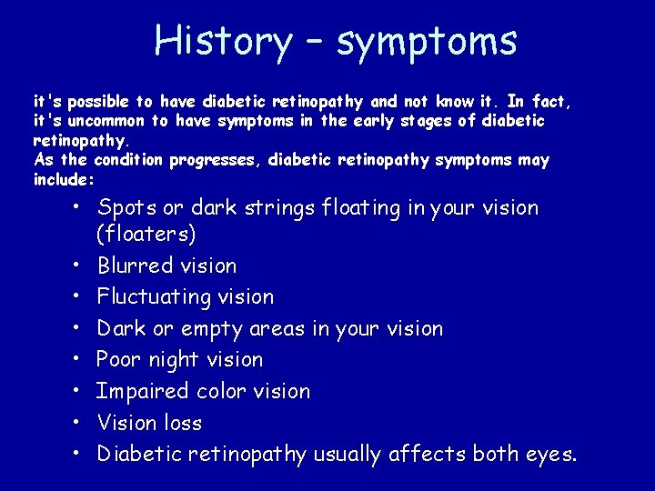 History – symptoms it's possible to have diabetic retinopathy and not know it. In