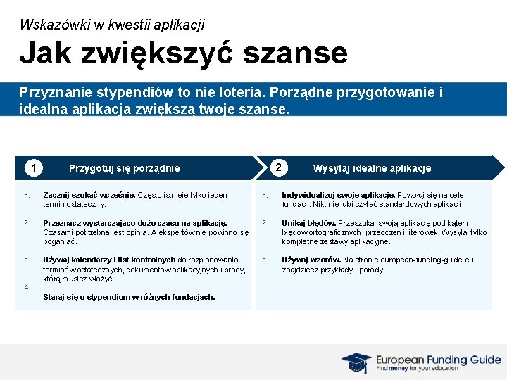 Wskazówki w kwestii aplikacji Jak zwiększyć szanse Przyznanie stypendiów to nie loteria. Porządne przygotowanie