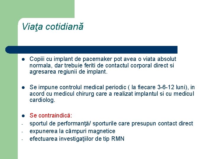 Viaţa cotidiană l Copiii cu implant de pacemaker pot avea o viata absolut normala,