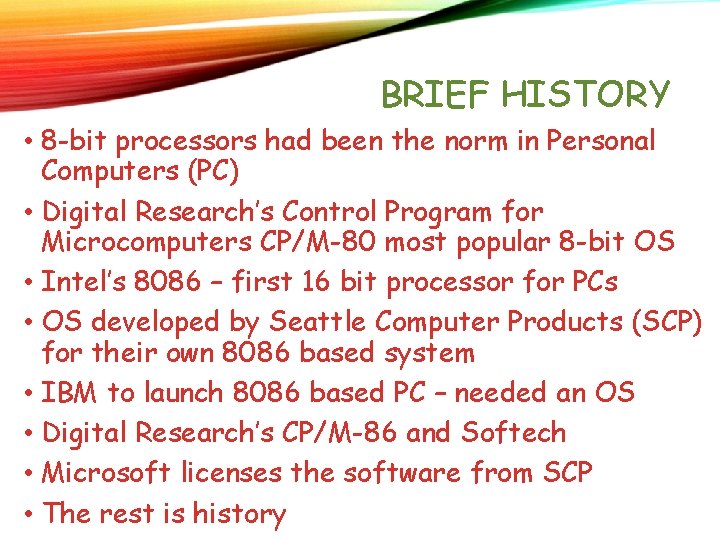 BRIEF HISTORY • 8 -bit processors had been the norm in Personal Computers (PC) BRIEF HISTORY • 8 -bit processors had been the norm in Personal Computers (PC)