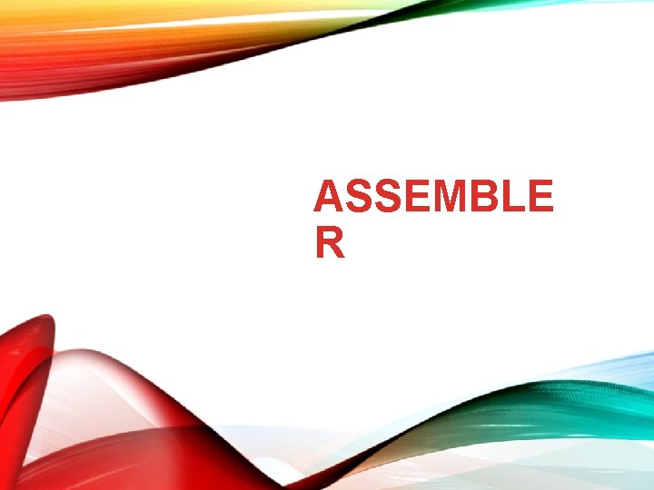 ASSEMBLE R ASSEMBLE R