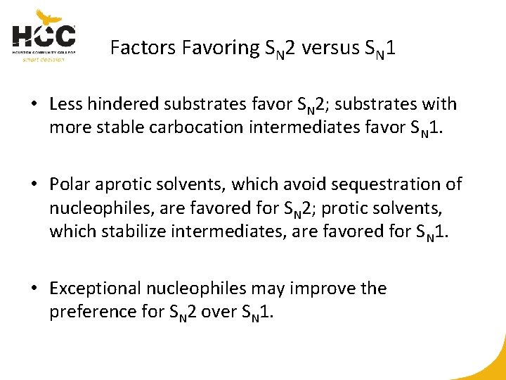 Factors Favoring SN 2 versus SN 1 • Less hindered substrates favor SN 2;