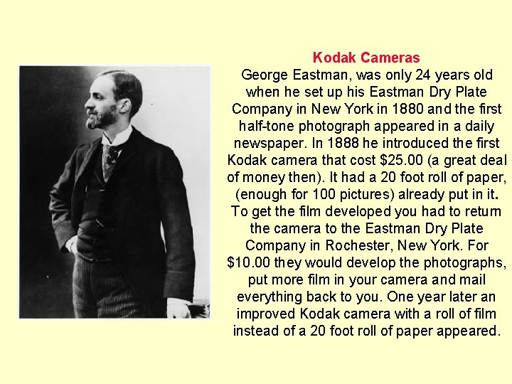 Kodak Cameras George Eastman, was only 24 years old when he set up his Kodak Cameras George Eastman, was only 24 years old when he set up his