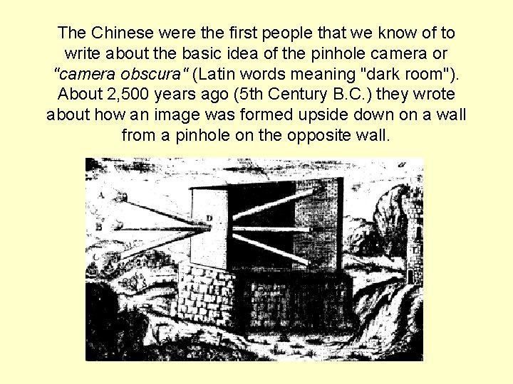 The Chinese were the first people that we know of to write about the The Chinese were the first people that we know of to write about the