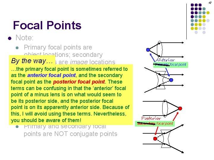 47 Focal Points l Note: Primary focal points are object locations; secondary By the