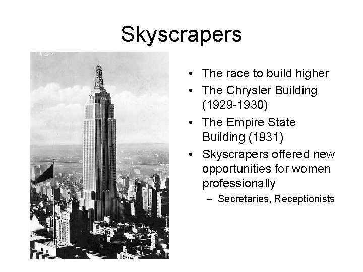 Skyscrapers • The race to build higher • The Chrysler Building (1929 -1930) •