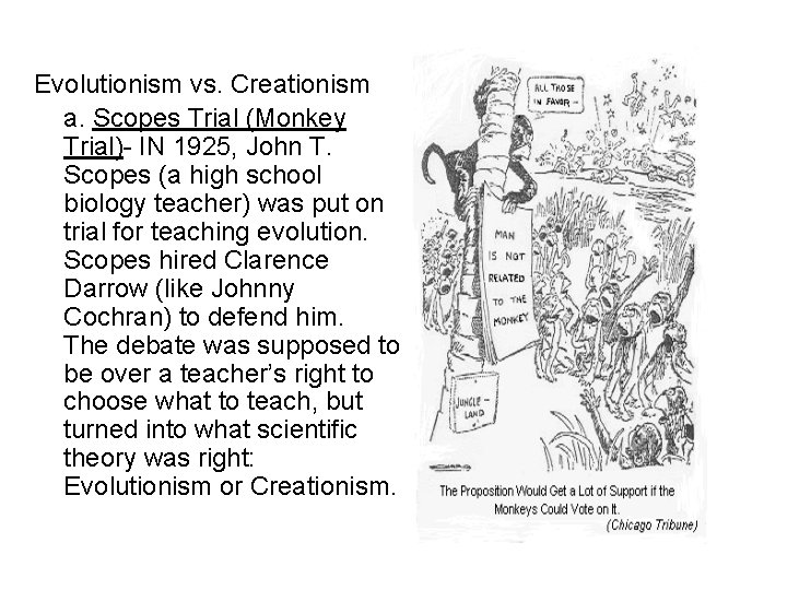 Evolutionism vs. Creationism a. Scopes Trial (Monkey Trial)- IN 1925, John T. Scopes (a