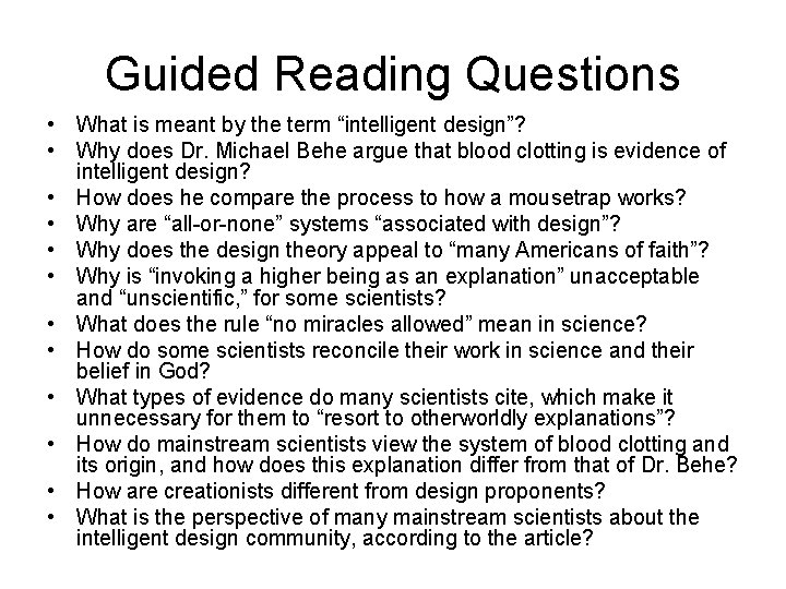 Guided Reading Questions • What is meant by the term “intelligent design”? • Why