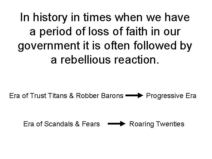 In history in times when we have a period of loss of faith in