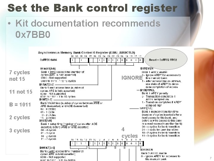 Set the Bank control register • Kit documentation recommends 0 x 7 BB 0
