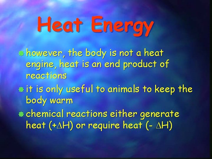 Heat Energy ] however, the body is not a heat engine, heat is an